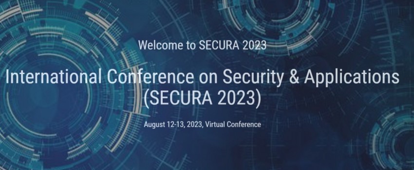 International Conference On Security & Applications (SECURA 2023) (Aug ...