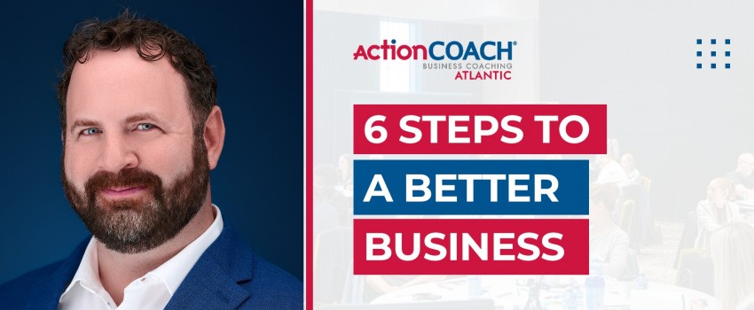 6 Steps To A Better Business (Feb 2024), Halifax Regional Municipality ...