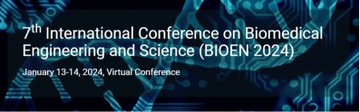 BIOEN 2024, 7th International Conference on Biomedical Engineering and Science (BIOEN 2024)