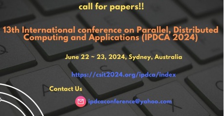 13th International conference on Parallel, Distributed Computing and Applications (IPDCA 2024), 13th International conference on Parallel, Distributed Computing and Applications (IPDCA 2024) 