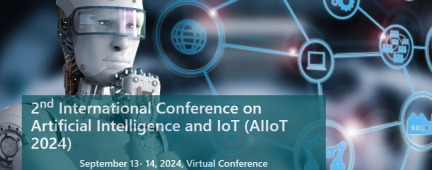 2nd International Conference on Artificial Intelligence and IoT (AIIoT 2024), 2nd International Conference on Artificial Intelligence and IoT (AIIoT 2024)