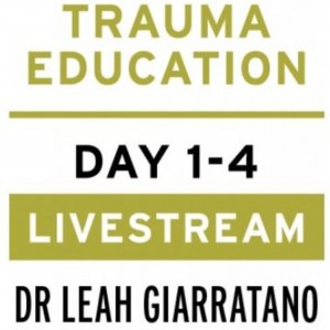 Treating PTSD + Complex Trauma with Dr Leah Giarratano 21-22 and 28-29 September 2023 Livestream - Ghent