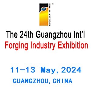 The 24th China(Guangzhou) Int’l Forging Industry Exhibition