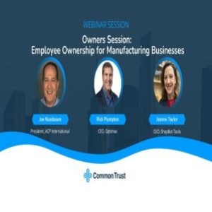 Owners Session: Employee Ownership for Manufacturing Businesses