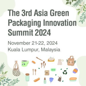 The 3rd Asia Green Packaging Innovation Summit 2024