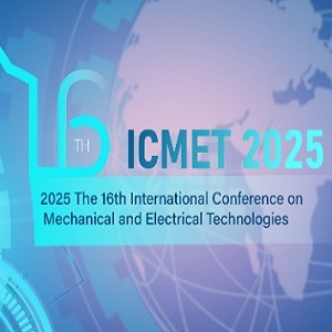 16th International Conference on Mechanical and Electrical Technologies (ICMET 2025)