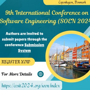 9th International Conference on Software Engineering (SOEN 2024)