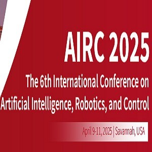 6th International Conference on Artificial Intelligence, Robotics, and Control (AIRC 2025)