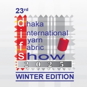 23rd Dhaka Int'l Yarn & Fabric Show 2025 - Winter Edition (DIFS)