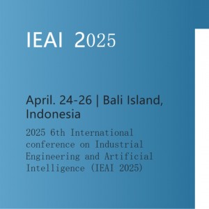 2025 6th International Conference on Industrial Engineering and Artificial Intelligence (IEAI 2025)