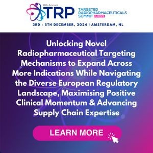 6th Targeted Radiopharmaceuticals Summit Europe 2024