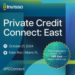 Private Credit Connect: East | The leading private credit conference from Invisso