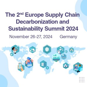 The 2nd Europe Supply Chain Decarbonization and Sustainability Summit 2024