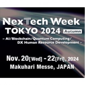 NexTech Week TOKYO 2024 [Autumn]