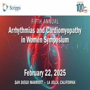 Scripps Arrhythmias and Cardiomyopathy in Women CME Symposium - Feb 2025 - San Diego, CA