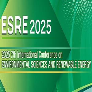 7th International Conference on Environmental Sciences and Renewable Energy (ESRE 2025)