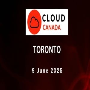 Cloud Canada Conference 9th June 2025 Toronto