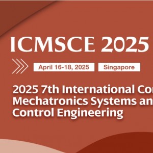 2025 7th International Conference on Mechatronics Systems and Control Engineering (ICMSCE 2025)