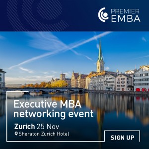 Meet Top Business Schools at the Premier EMBA Event in Zurich