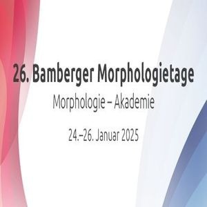 26th Bamberg Morphology Days, Bamberg, 24-26 January 2025