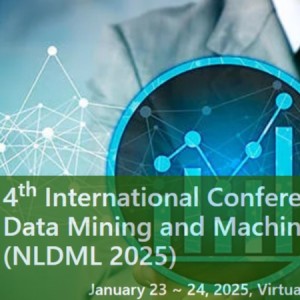 4th International Conference on NLP, Data Mining and Machine Learning (NLDML 2025)