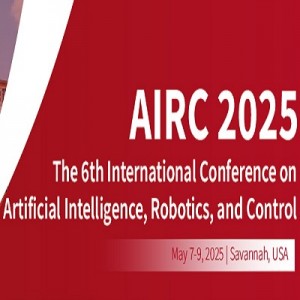 6th International Conference on Artificial Intelligence, Robotics, and Control (AIRC 2025)