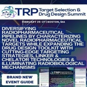 Targeted Radiopharmaceuticals Target Selection and Drug Design Summit