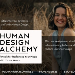 Human Design Alchemy: Rituals for Reclaiming Your Magic with Krystal Woods