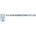 S. K. GLASS MACHINES (INDIA) PVT. LTD.